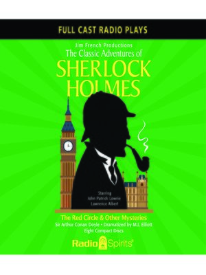 cover image of The Classic Adventures of Sherlock Holmes: The Red Circle & Other Mysteries